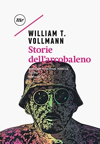 William T. Vollmann: Storie dell'arcobaleno (Italian language, 2021, Minimum Fax)
