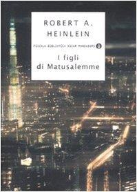 Robert A. Heinlein: I figli di Matusalemme (Italian language, 2008)