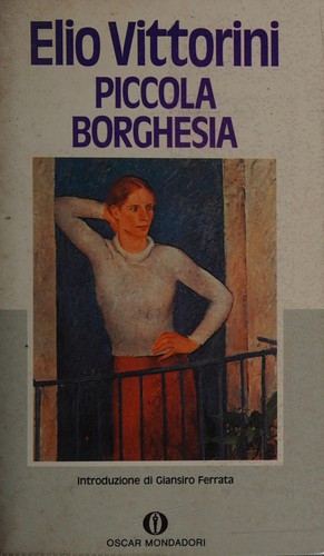 Elio Vittorini: Piccola borghesia (Italian language, 1991, A. Mondadori)
