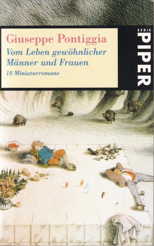 Giuseppe Pontiggia: Vom Leben gewöhnlicher Männer und Frauen (German language, 1997, Piper München Zürich)