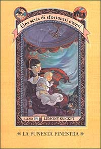 Lemony Snicket, Michael Kupperman, Brett Helquist, Nestor Busquets: La funesta finestra (Paperback, Italiano language, 2002, Salani)