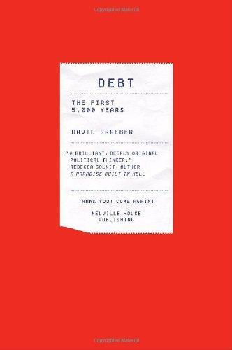 David Graeber: Debt: The First 5,000 Years (2011, Melville House)