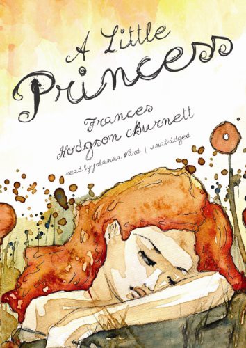 Frances Hodgson Burnett, Johanna Ward: A Little Princess (AudiobookFormat, 2012, Blackstone Audio, Inc., Blackstone Audiobooks)