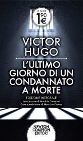 Victor Hugo: L'ultimo giorno di un condannato a morte (Hardcover, Italiano language, 2014, Newton Compton)