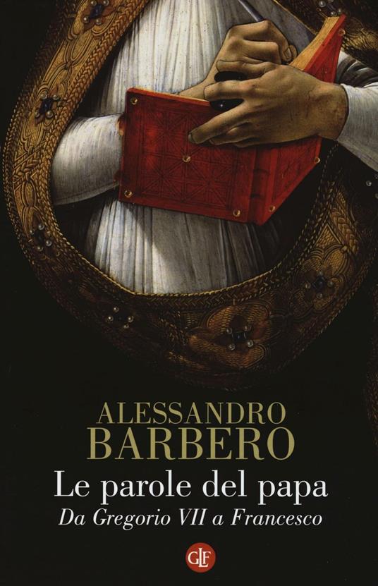 Alessandro Barbero: Le parole del papa (Laterza)