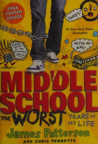 James Patterson OL22258A, Christopher Tebbetts: Middle School: The Worst Years of My Life (Paperback, 2011, Little, Brown and Company)