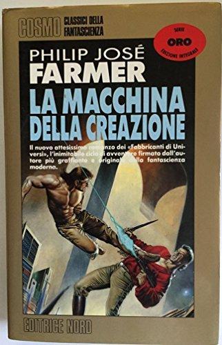 Philip José Farmer, G. Zuddas: La macchina della creazione (Italian language, 1994)