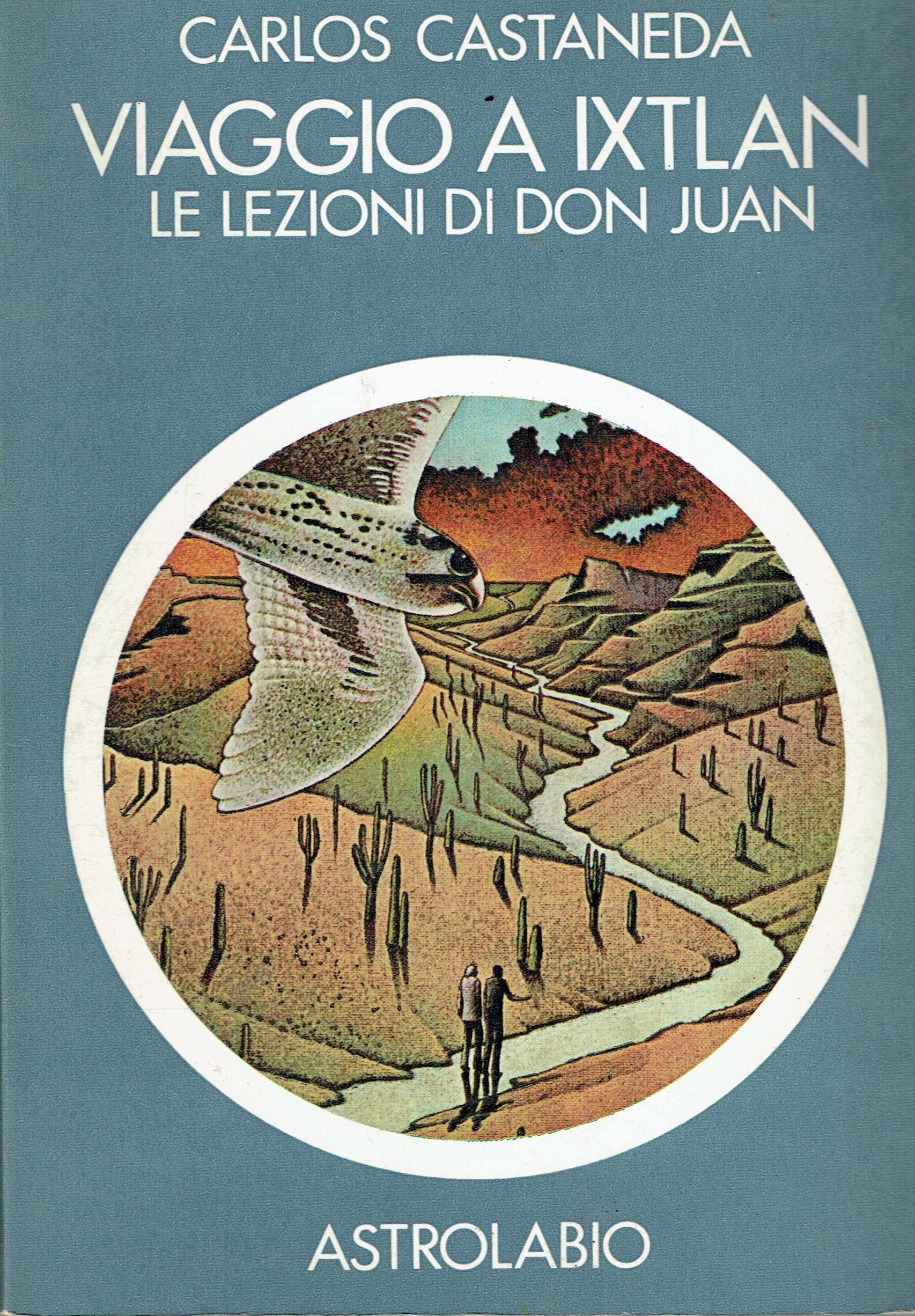 Carlos Castaneda: Viaggio a Ixtlan (Paperback, Italiano language, 2009, Astrolabio Ubaldini)