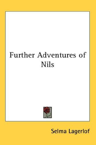 Selma Lagerlöf: Further Adventures of Nils (Hardcover, 2007, Kessinger Publishing, LLC)