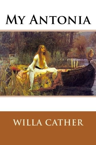 Willa Cather: My Antonia (2015, CreateSpace Independent Publishing Platform)