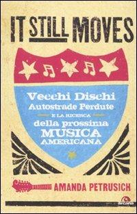 It still moves (Paperback, italiano language, 2010, Arcana)