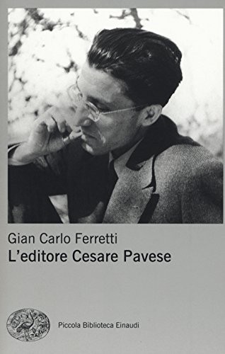 Gian Carlo Ferretti: L'editore Cesare Pavese (Paperback, 2017, Einaudi)