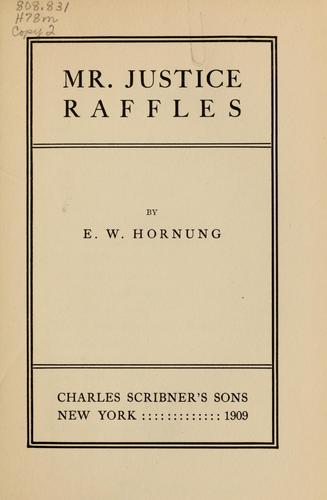 E. W. Hornung: Mr. Justice Raffles (1909, Charles Scribner's Sons)