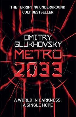 Dmitry Glukhovsky: Metro 2033 (2011)