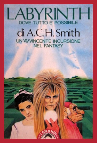 A. C. H. Smith: Labyrinth dove tutto e' possibile (Italian language, 1991, Bompiani)