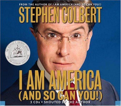 Stephen Colbert: I Am America (And So Can You!) (2007, Hachette Audio)