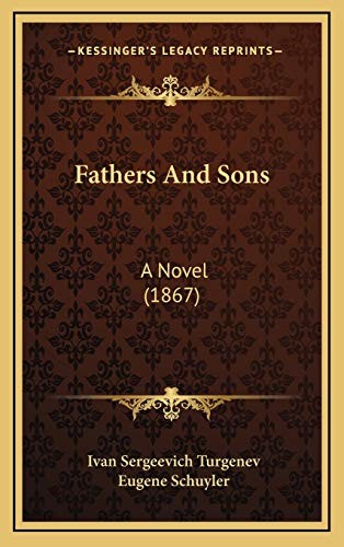 Ivan Sergeevich Turgenev, Eugene Schuyler: Fathers And Sons (Hardcover, 2010, Kessinger Publishing, LLC)