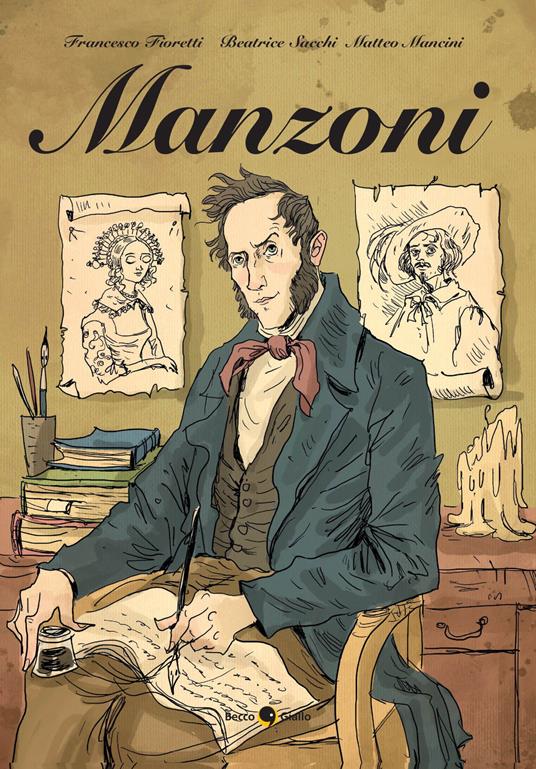 Beatrice Sacchi, Francesco Fioretti, Matteo Mancini: Alessandro Manzoni (Hardcover, Italiano language, 2023, Becco Giallo)