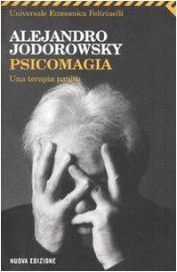 Alejandro Jodorowsky: Psicomagia. UNA Terapia Panica (Italian language, 2004)