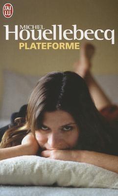 Michel Houellebecq: Plateforme (French language, 2001, J'Ai Lu)