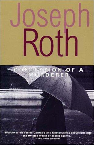 Joseph Roth: Confession of a murderer (2003, Overlook Press)