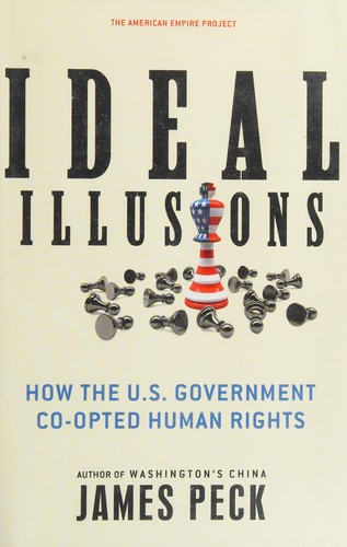 James Peck: Ideal illusions (2010, Metropolitan Books)