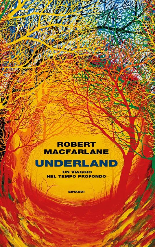 Robert Macfarlane: Underland (Hardcover, Italiano language, 2020, Einaudi)
