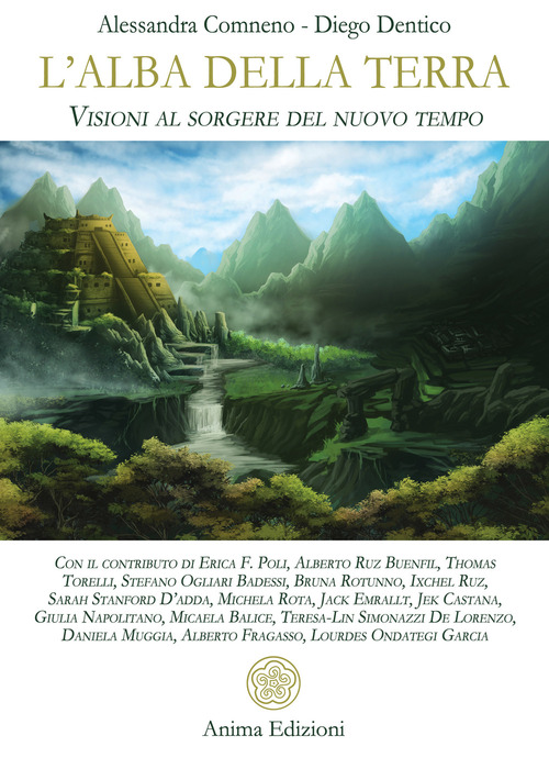 Alessandra Comneno, Diego Dentico: L'alba della Terra (Paperback, Italiano language, 2022, Anima Edizioni)