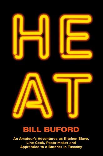 Bill Buford: Heat (2006, Jonathan Cape)