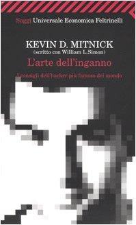 Kevin Mitnick, William L. Simon: L'arte dell'inganno. I consigli dell'hacker più famoso del mondo (Italian language, 2005)