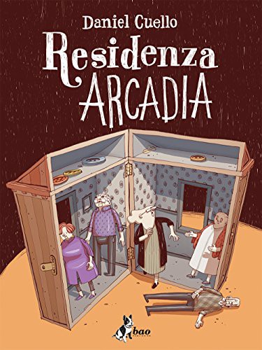 Daniel Cuello: Residenza Arcadia (Hardcover, italiano language, 2017, Bao Publishing)