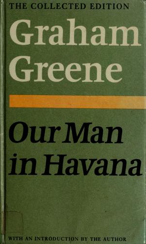 Graham Greene: Our man in Havana (1970, Heinemann, Bodley Head)