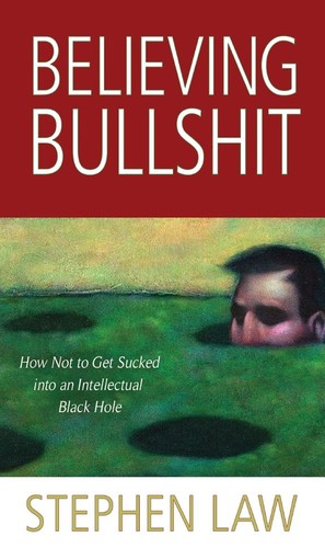 Stephen Law: Believing Bullshit (Paperback, 2011, Prometheus Books)