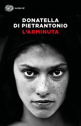 Donatella Di Pietrantonio: L'Arminuta (Italian language, 2017, Einaudi)