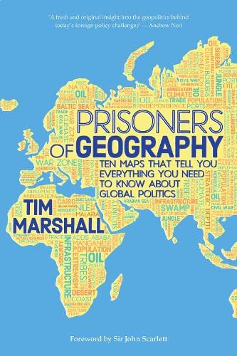 Tim Marshall: Prisoners of geography (2015, Scribner)