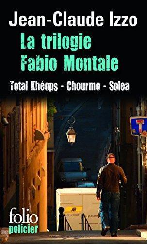 Jean-Claude Izzo: La trilogie Fabio Montale: Total Khéops, Chourmo, Solea (French language, 2006)