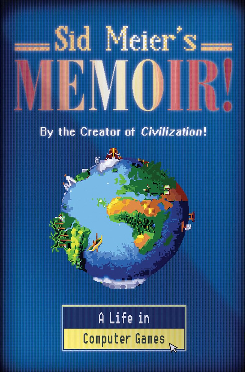 Sid Meier: Sid Meier's Memoir! (2020, Norton & Company, Incorporated, W. W.)