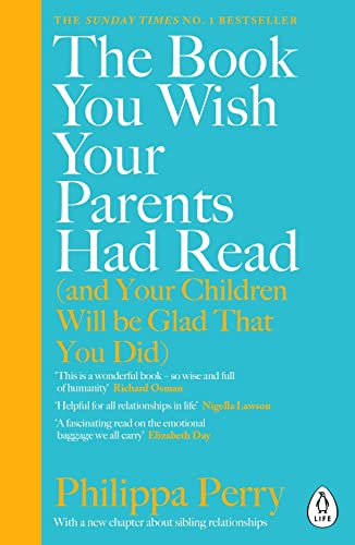 Philippa Perry: The Book You Wish Your Parents Had Read (2020, Penguin Books, Limited)