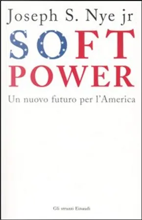 Joseph Nye: Soft Power (Paperback, italiano language, 2005, Einaudi)