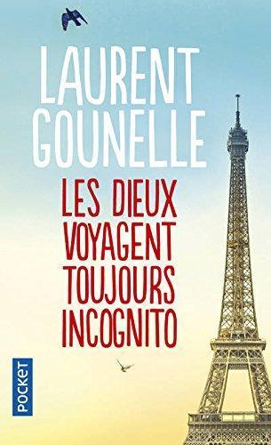 Laurent Gounelle: Les dieux voyagent toujours incognito (French language)