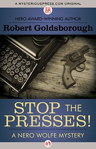 Robert Goldsborough: Stop the Presses! (EBook, MysteriousPress.com/Open Road)