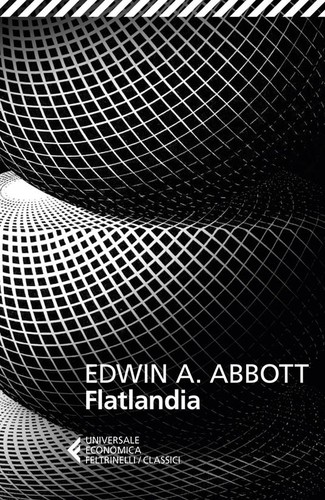 Edwin Abbott Abbott: Flatlandia (Italian language, 2018, Feltrinelli)