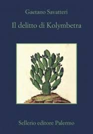 Gaetano Savatteri: Il delitto di Kolymbetra (Italian language, 2018, Sellerio editore)