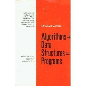 Niklaus Wirth: Algorithms Plus Data Structures Equals Programs (1976)