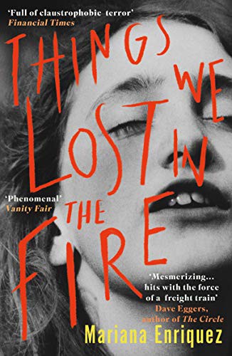 Mariana Enriquez: Things We Lost in the Fire (Paperback, 2018, Portobello Books Ltd)