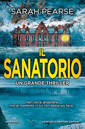 Sarah Pearse: Il sanatorio (EBook, Italiano language, 2021, Newton Compton Editori)