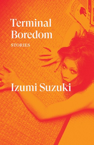 Izumi Suzuki: Terminal Boredom (2021, Verso Books)
