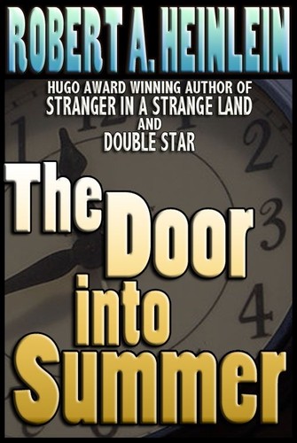 Robert A. Heinlein: The Door into Summer (2013, Robert A. Heinlein (Amazon Digital Services, Inc.))