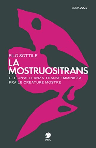 Filo Sottile: La mostruositrans (Paperback, italiano language, Eris)