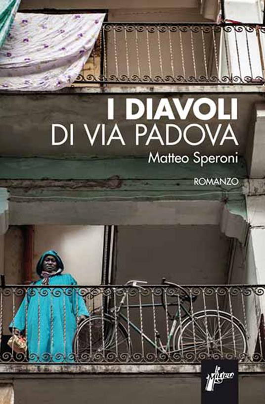 Matteo Speroni: I diavoli di via Padova (Paperback, Italiano language, 2014, Milieu Edizioni)